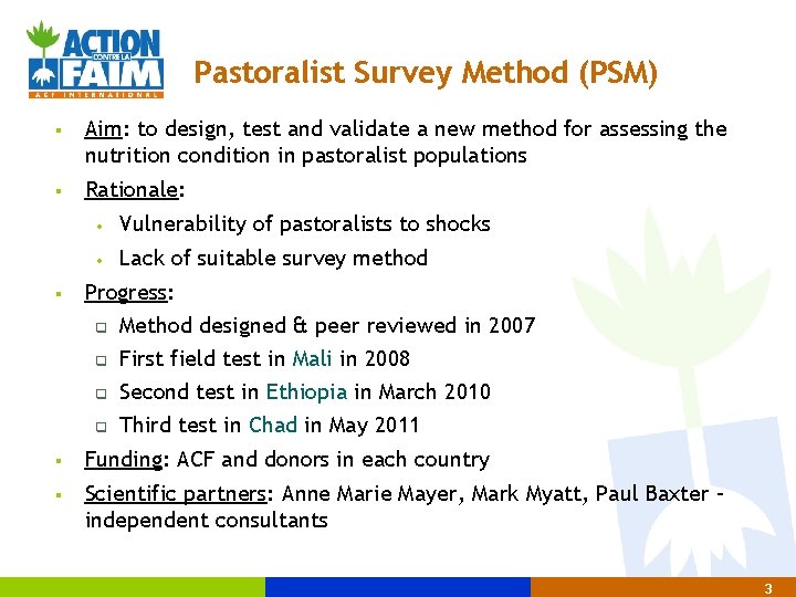 Pastoralist Survey Method (PSM) § Aim: to design, test and validate a new method