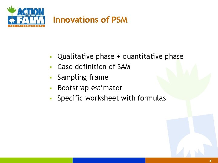 Innovations of PSM § § § Qualitative phase + quantitative phase Case definition of