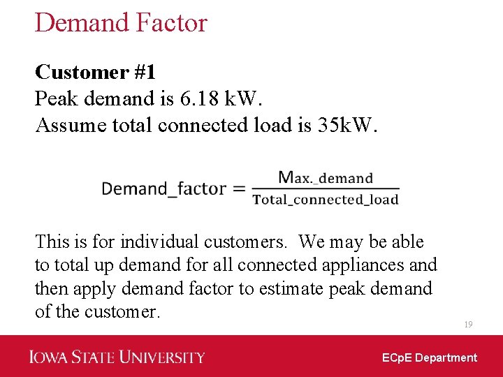 Demand Factor Customer #1 Peak demand is 6. 18 k. W. Assume total connected