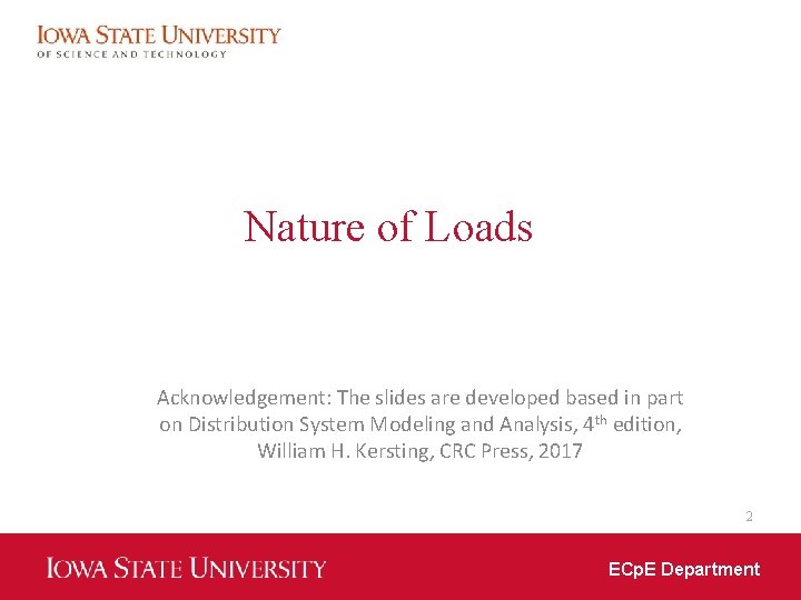 Nature of Loads Acknowledgement: The slides are developed based in part on Distribution System