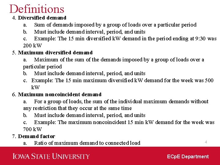 Definitions 4. Diversified demand a. Sum of demands imposed by a group of loads