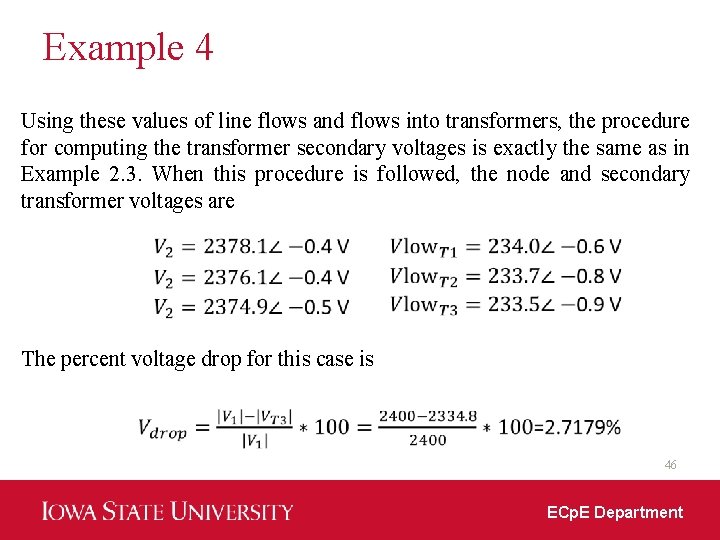 Example 4 Using these values of line flows and flows into transformers, the procedure