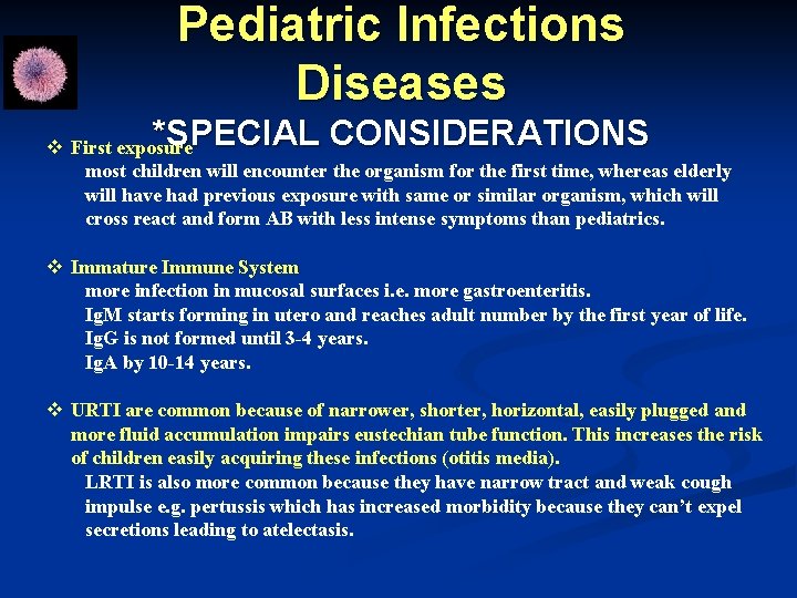 Pediatric Infections Diseases *SPECIAL CONSIDERATIONS v First exposure most children will encounter the organism