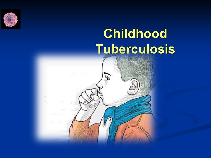 Childhood Tuberculosis 