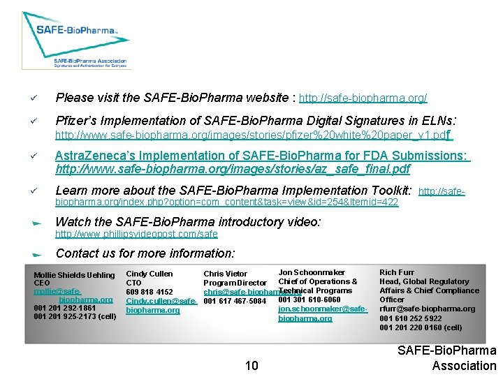 ü Please visit the SAFE-Bio. Pharma website : http: //safe-biopharma. org/ ü Pfizer’s Implementation