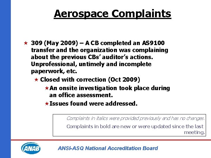 Aerospace Complaints « 309 (May 2009) – A CB completed an AS 9100 transfer