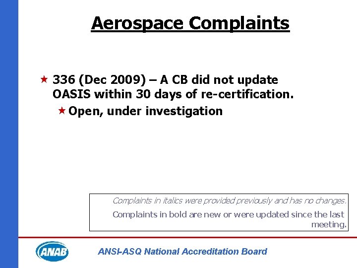 Aerospace Complaints « 336 (Dec 2009) – A CB did not update OASIS within