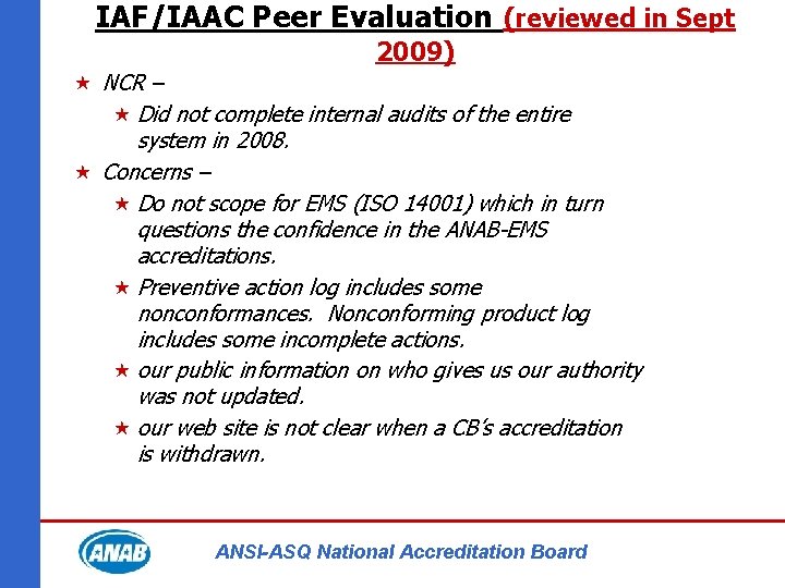 IAF/IAAC Peer Evaluation (reviewed in Sept 2009) « NCR – « Did not complete