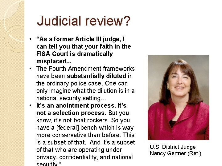 Judicial review? • “As a former Article III judge, I can tell you that
