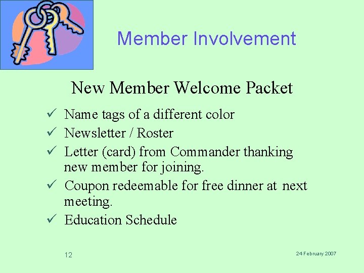 Member Involvement New Member Welcome Packet ü Name tags of a different color ü Member Involvement New Member Welcome Packet ü Name tags of a different color ü