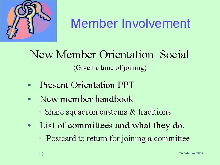 Member Involvement New Member Orientation Social (Given a time of joining) • Present Orientation Member Involvement New Member Orientation Social (Given a time of joining) • Present Orientation