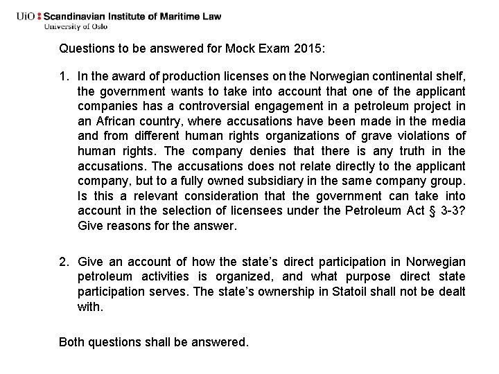 Questions to be answered for Mock Exam 2015: 1. In the award of production