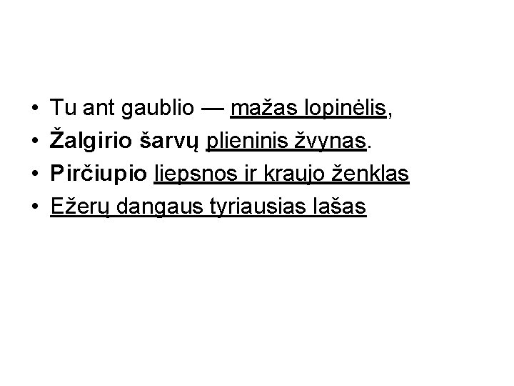  • • Tu ant gaublio — mažas lopinėlis, Žalgirio šarvų plieninis žvynas. Pirčiupio