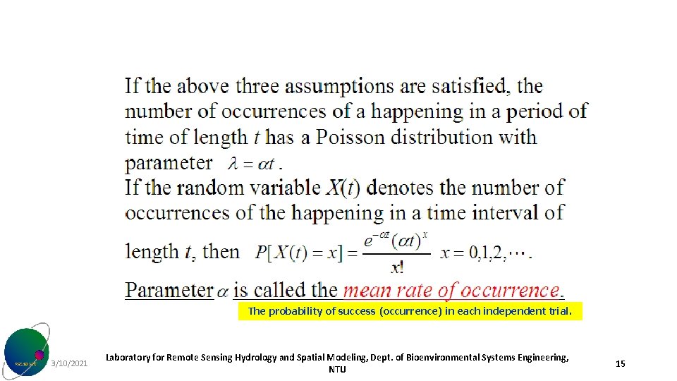 The probability of success (occurrence) in each independent trial. 3/10/2021 Laboratory for Remote Sensing