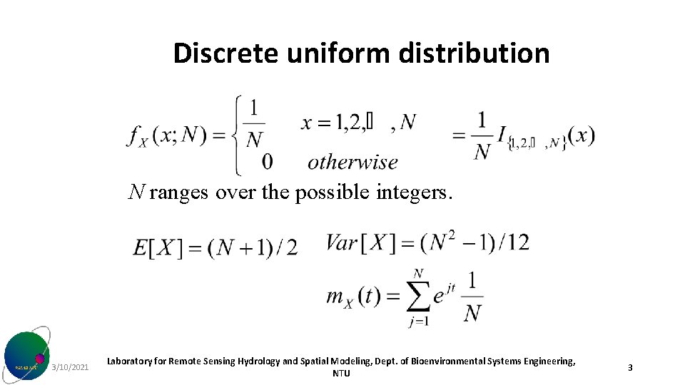 Discrete uniform distribution N ranges over the possible integers. 3/10/2021 Laboratory for Remote Sensing