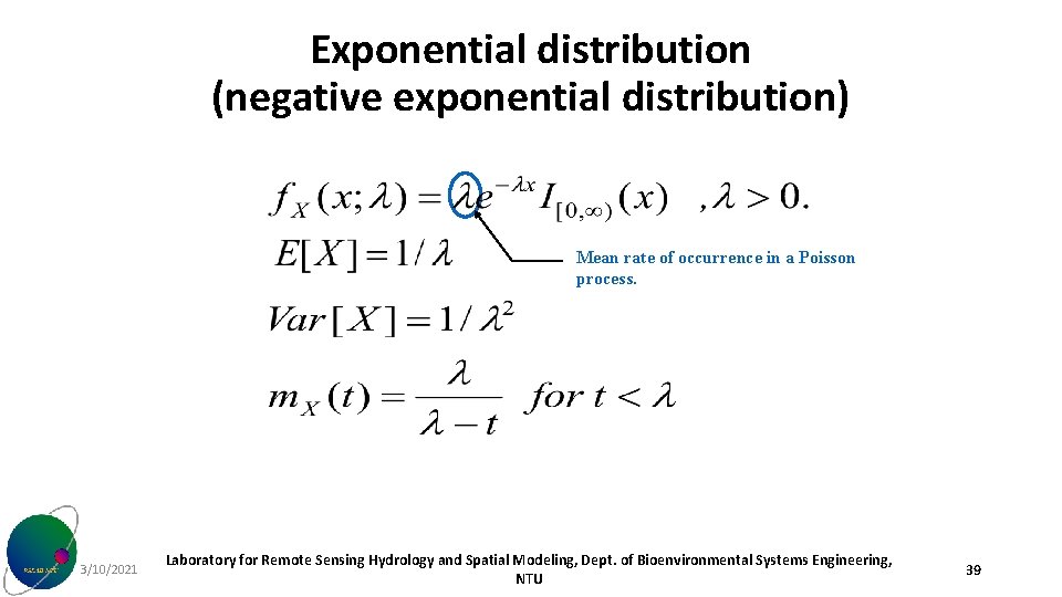 Exponential distribution (negative exponential distribution) Mean rate of occurrence in a Poisson process. 3/10/2021