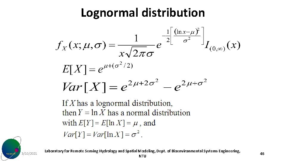 Lognormal distribution 3/10/2021 Laboratory for Remote Sensing Hydrology and Spatial Modeling, Dept. of Bioenvironmental