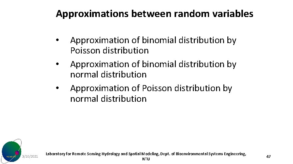 Approximations between random variables • • • 3/10/2021 Approximation of binomial distribution by Poisson