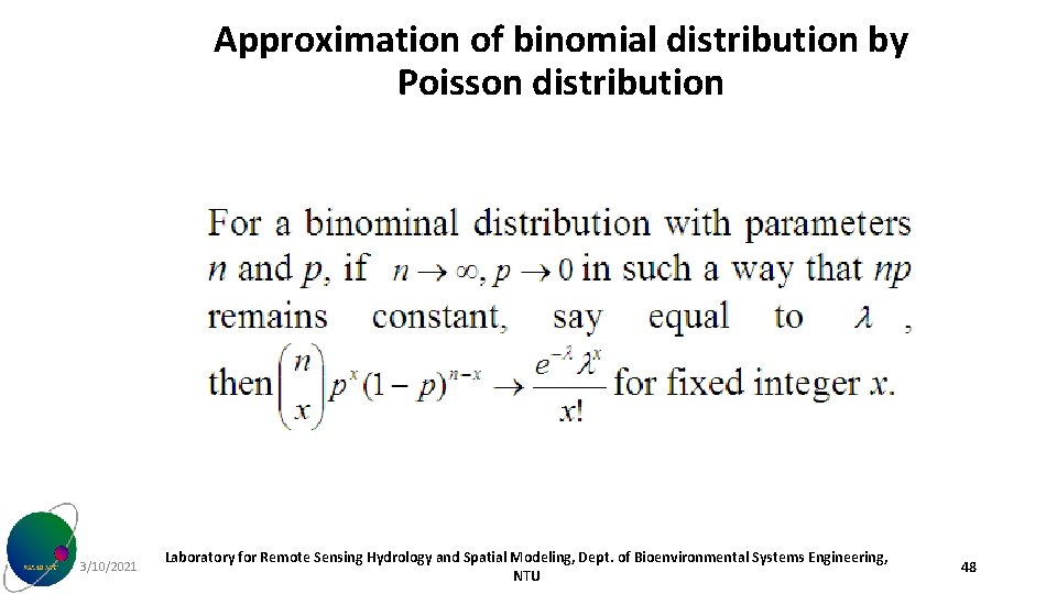 Approximation of binomial distribution by Poisson distribution 3/10/2021 Laboratory for Remote Sensing Hydrology and