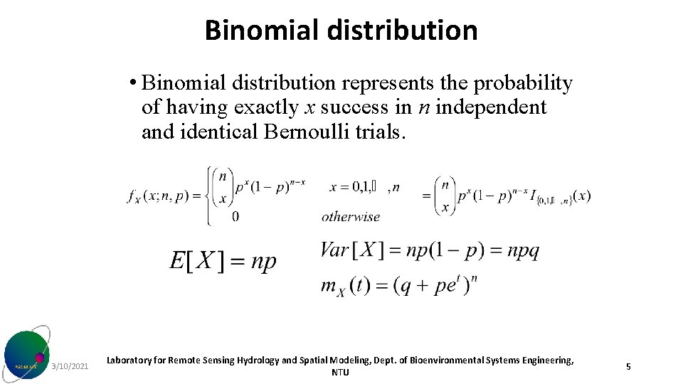 Binomial distribution • Binomial distribution represents the probability of having exactly x success in