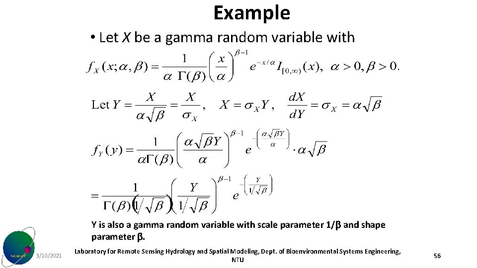 Example • Let X be a gamma random variable with Y is also a