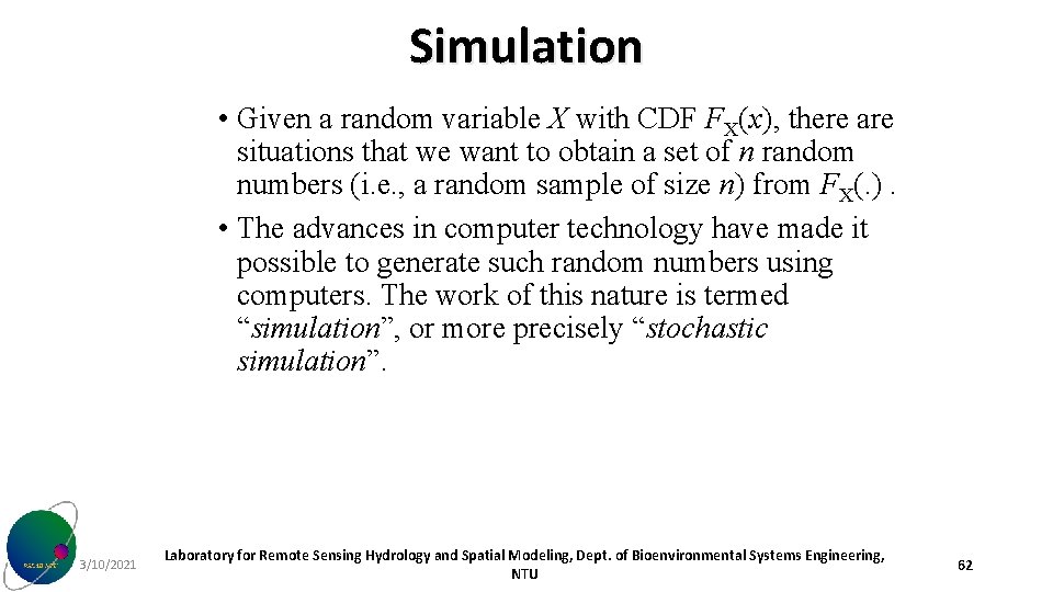 Simulation • Given a random variable X with CDF FX(x), there are situations that