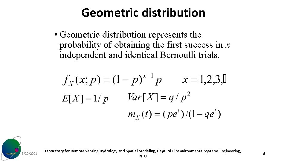 Geometric distribution • Geometric distribution represents the probability of obtaining the first success in