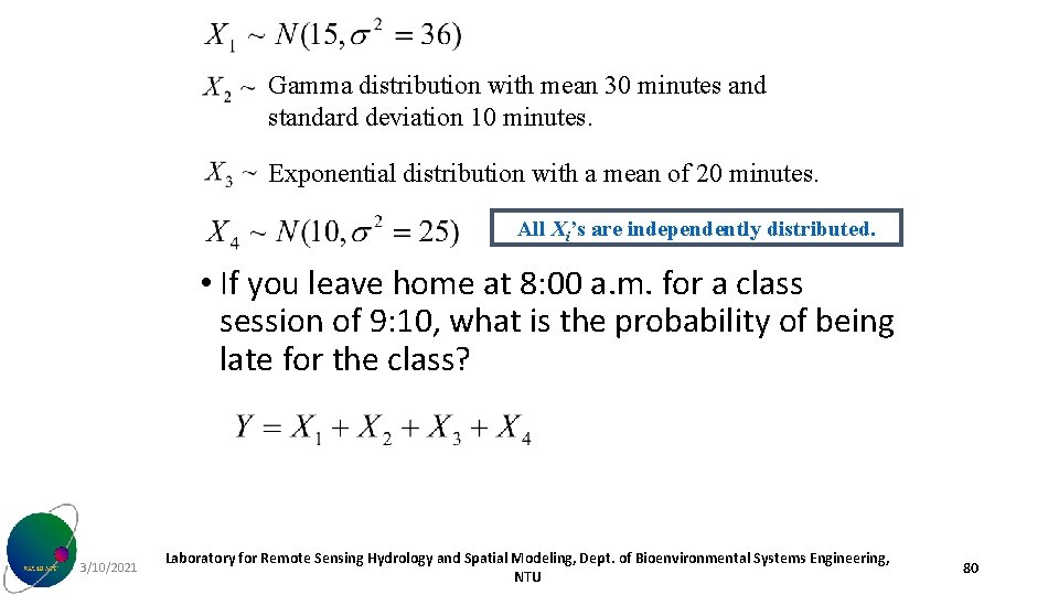 Gamma distribution with mean 30 minutes and standard deviation 10 minutes. Exponential distribution with