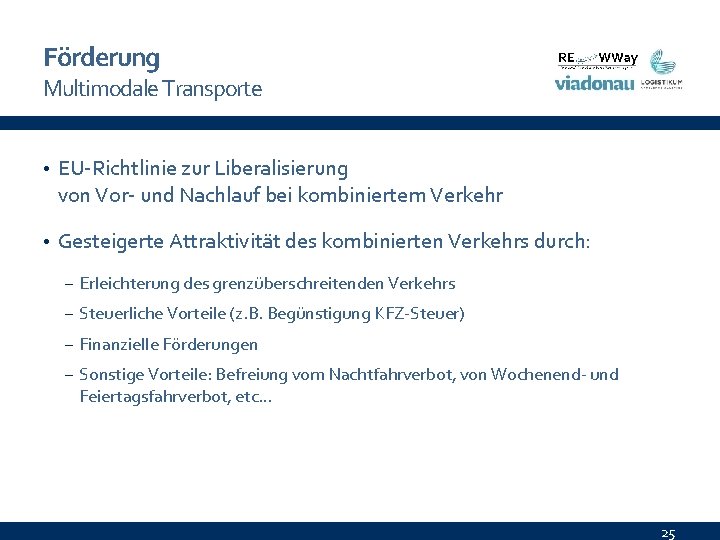 Förderung Multimodale Transporte • EU-Richtlinie zur Liberalisierung von Vor- und Nachlauf bei kombiniertem Verkehr