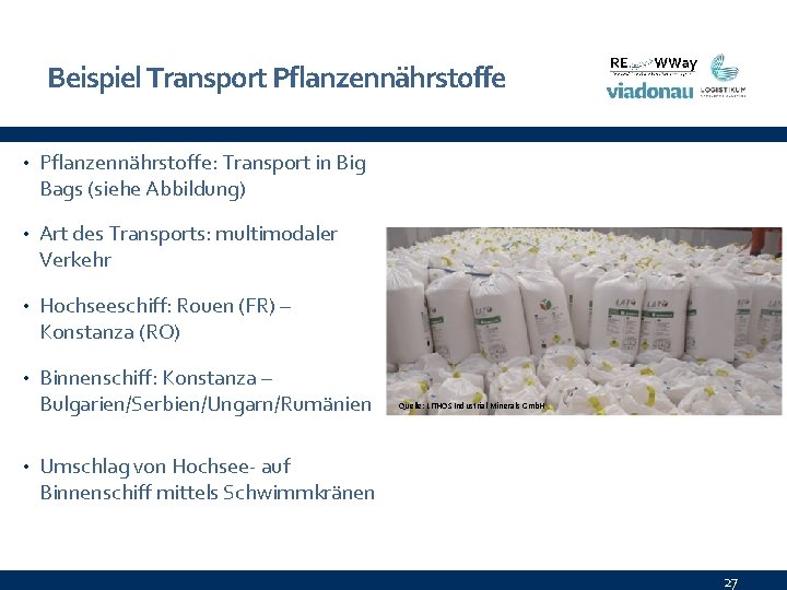 Beispiel Transport Pflanzennährstoffe • Pflanzennährstoffe: Transport in Big Bags (siehe Abbildung) • Art des
