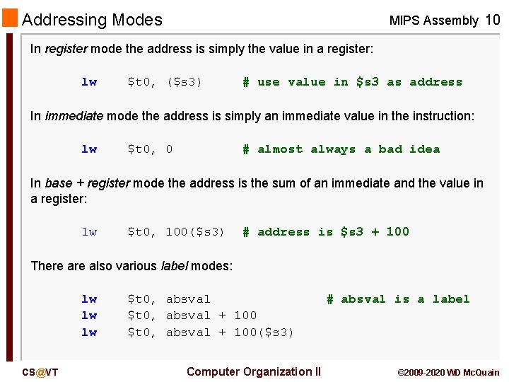 Addressing Modes MIPS Assembly 10 In register mode the address is simply the value