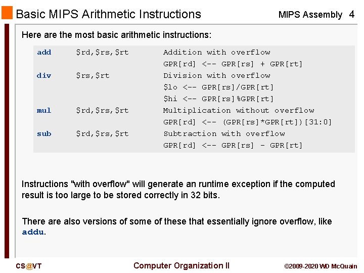 Basic MIPS Arithmetic Instructions MIPS Assembly 4 Here are the most basic arithmetic instructions: