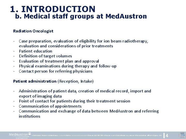 1. INTRODUCTION b. Medical staff groups at Med. Austron Radiation Oncologist - Case preparation,