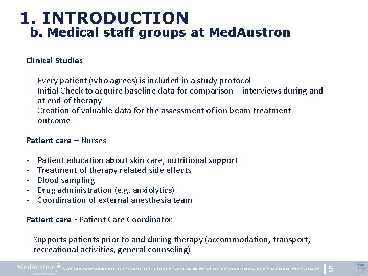 1. INTRODUCTION b. Medical staff groups at Med. Austron Clinical Studies - Every patient