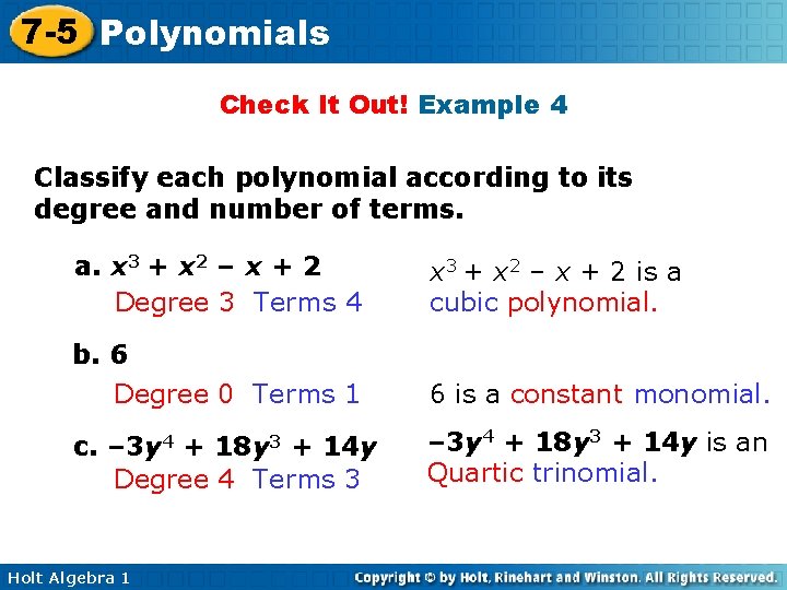 7 -5 Polynomials Check It Out! Example 4 Classify each polynomial according to its