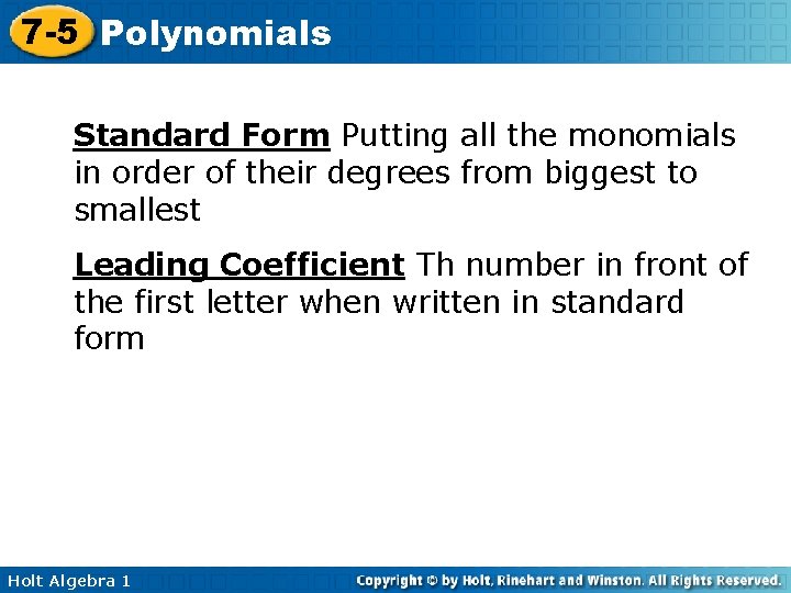 7 -5 Polynomials Standard Form Putting all the monomials in order of their degrees