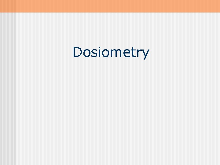 Dosiometry 