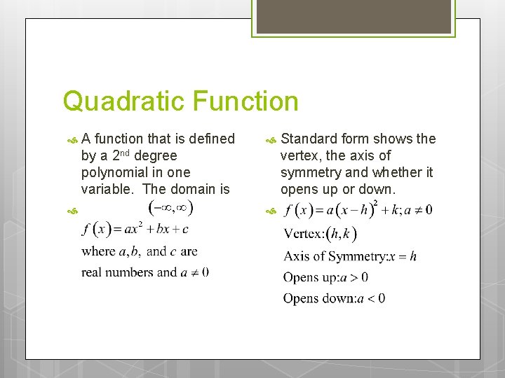 Quadratic Function A function that is defined by a 2 nd degree polynomial in Quadratic Function A function that is defined by a 2 nd degree polynomial in