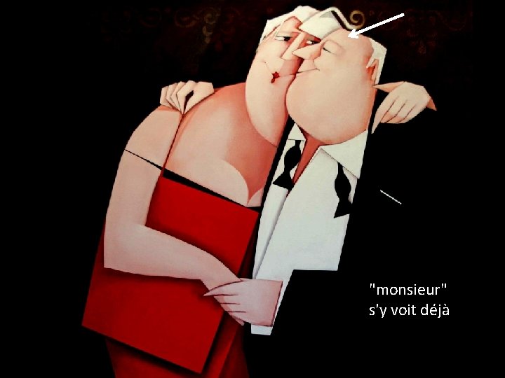 "monsieur" s'y voit déjà 