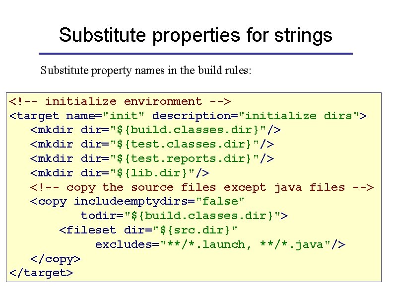 Substitute properties for strings Substitute property names in the build rules: <!-- initialize environment
