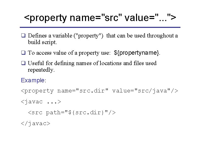 <property name="src" value=". . . "> q Defines a variable ("property") that can be
