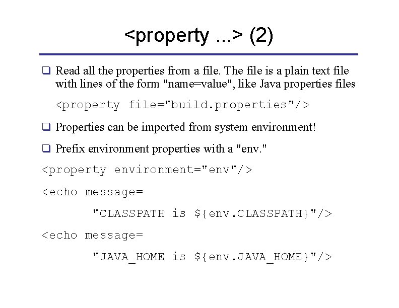 <property. . . > (2) q Read all the properties from a file. The