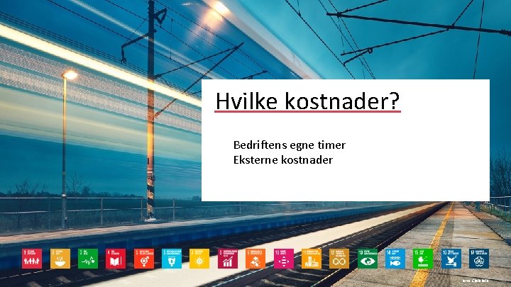 Hvilke kostnader? Bedriftens egne timer Eksterne kostnader Foto: Chalabala 