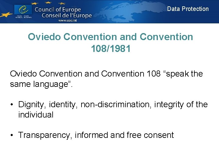 Data Protection Oviedo Convention and Convention 108/1981 Oviedo Convention and Convention 108 “speak the