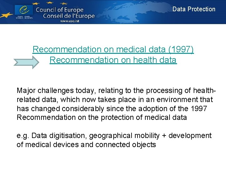 Data Protection Recommendation on medical data (1997) Recommendation on health data Major challenges today,
