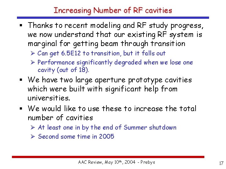 Increasing Number of RF cavities § Thanks to recent modeling and RF study progress,