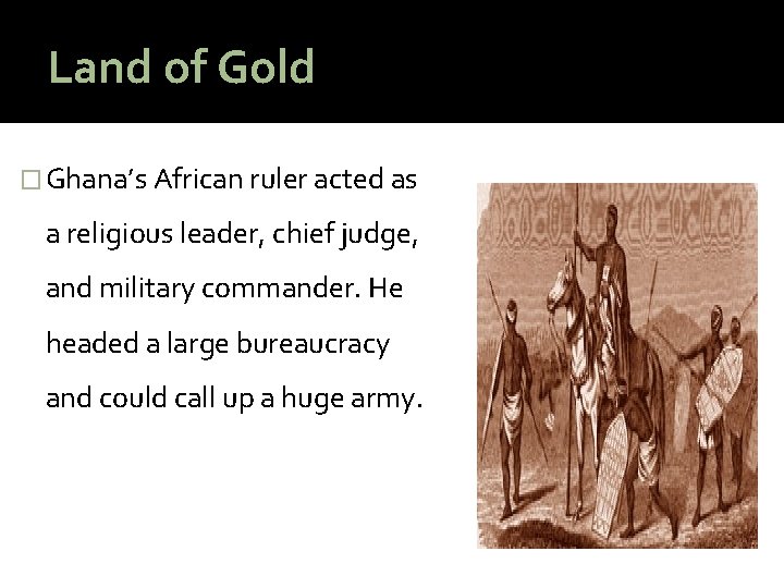 Land of Gold � Ghana’s African ruler acted as a religious leader, chief judge,