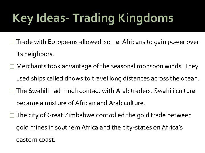 Key Ideas- Trading Kingdoms � Trade with Europeans allowed some Africans to gain power