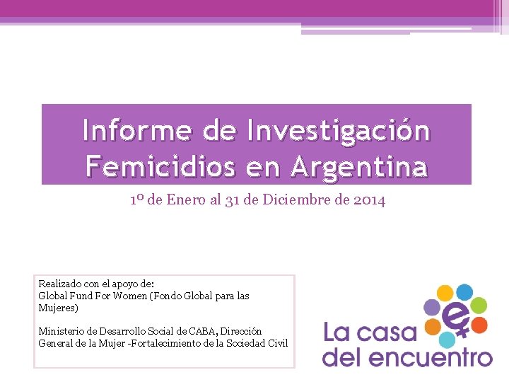 Informe de Investigación Femicidios en Argentina 1º de Enero al 31 de Diciembre de