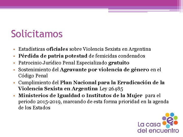 Solicitamos • • Estadísticas oficiales sobre Violencia Sexista en Argentina Pérdida de patria potestad